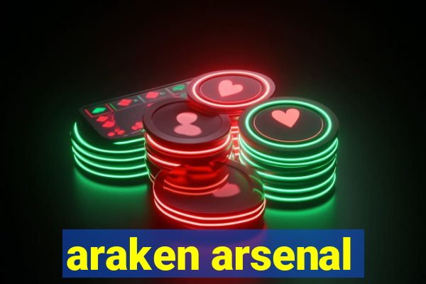 araken arsenal