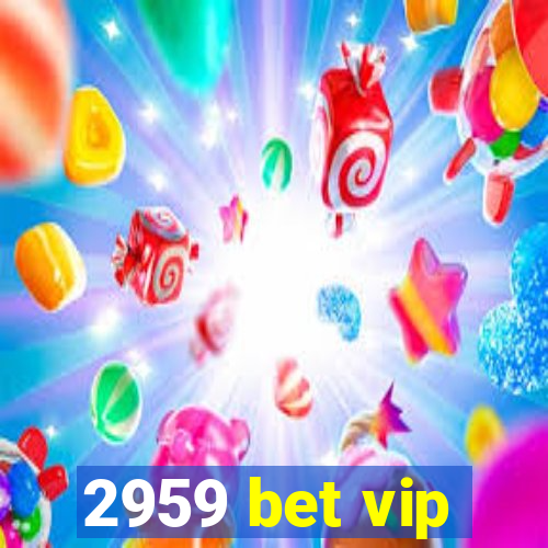 2959 bet vip