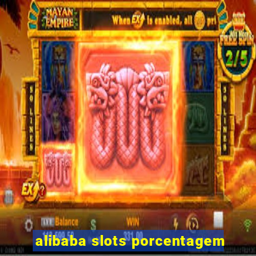 alibaba slots porcentagem