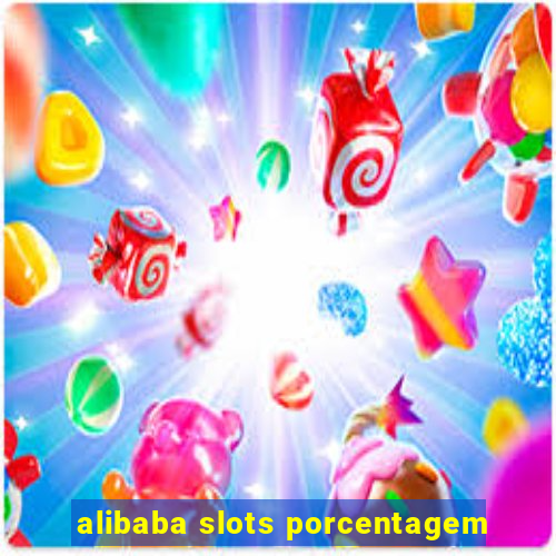 alibaba slots porcentagem