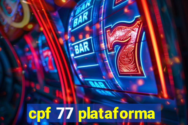 cpf 77 plataforma