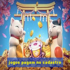 jogos pagam no cadastro