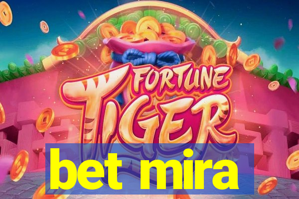 bet mira