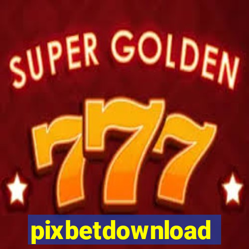 pixbetdownload