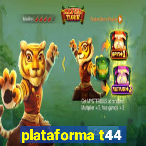 plataforma t44