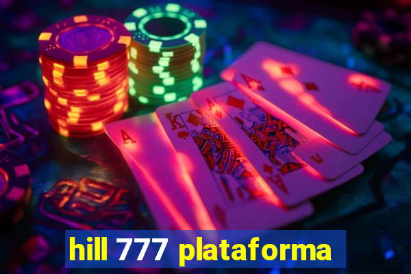 hill 777 plataforma