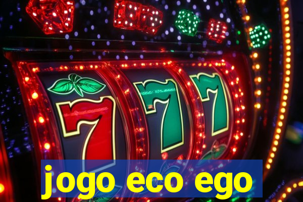 jogo eco ego