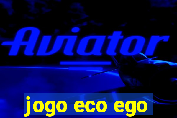 jogo eco ego