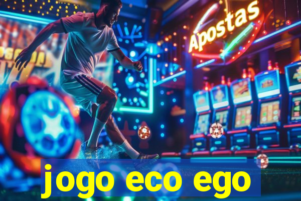 jogo eco ego