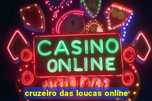 cruzeiro das loucas online