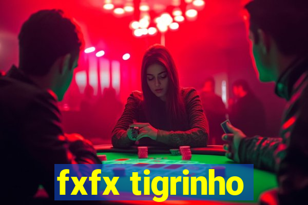 fxfx tigrinho