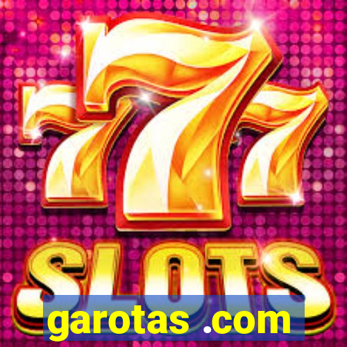 garotas .com