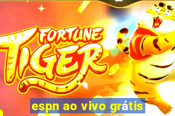 espn ao vivo grátis