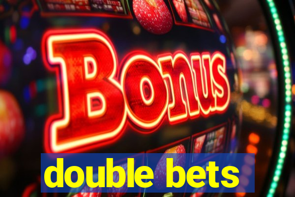 double bets