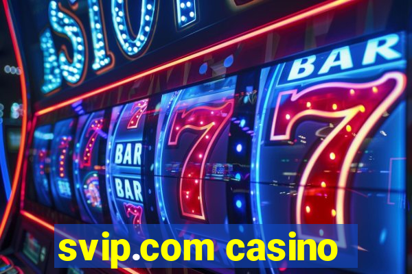 svip.com casino