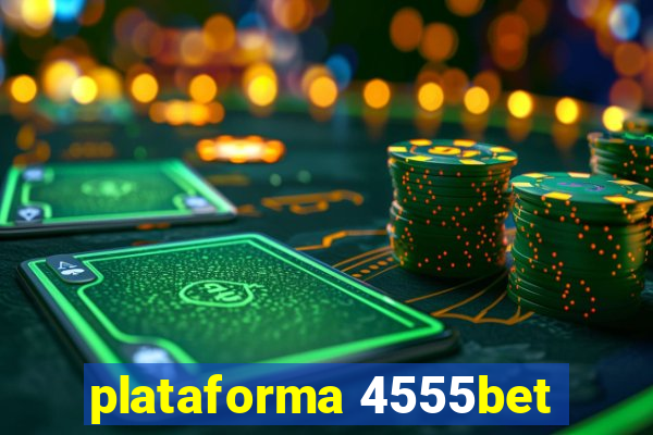 plataforma 4555bet