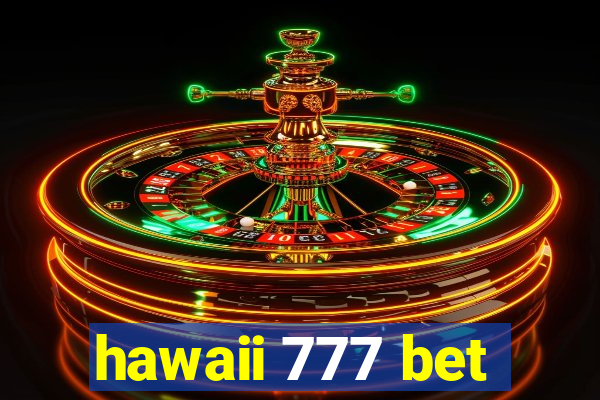 hawaii 777 bet