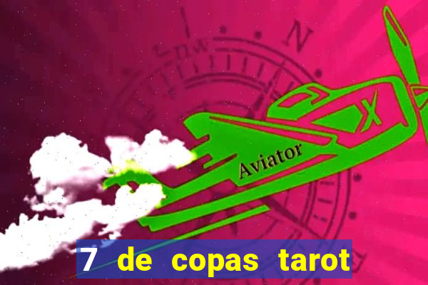 7 de copas tarot significado amor