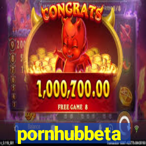 pornhubbeta