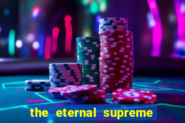 the eternal supreme pt br