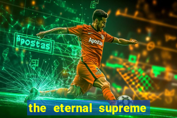 the eternal supreme pt br