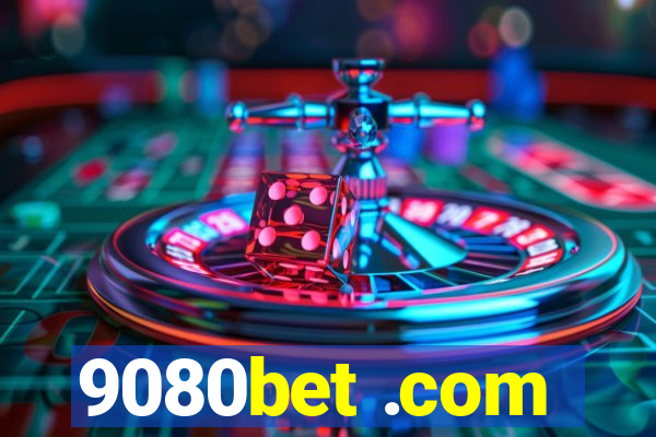 9080bet .com