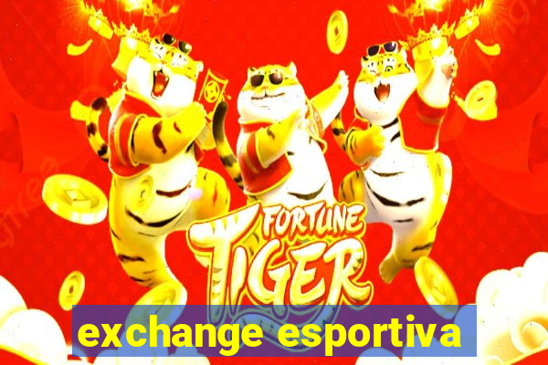 exchange esportiva