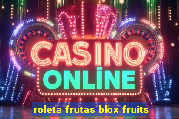 roleta frutas blox fruits