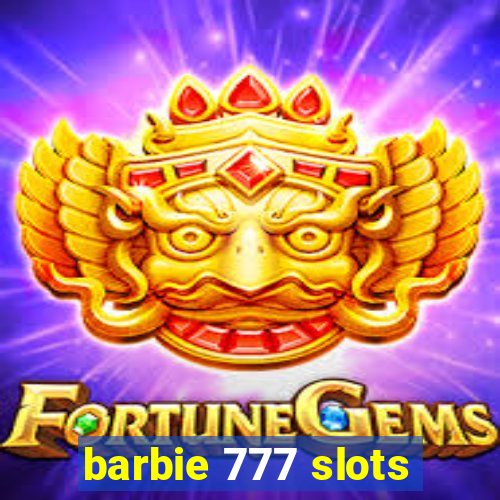 barbie 777 slots