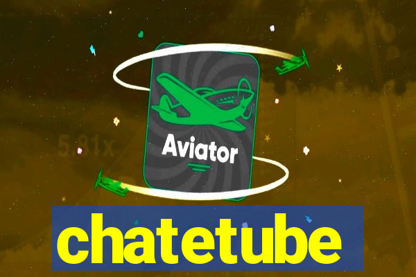 chatetube