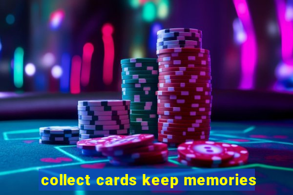 collect cards keep memories