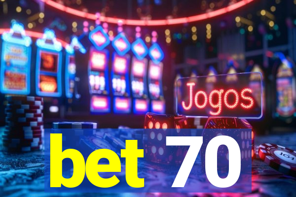 bet 70