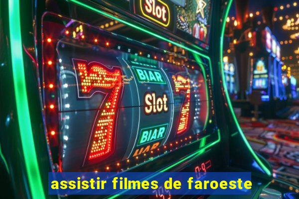 assistir filmes de faroeste