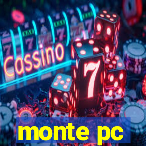 monte pc