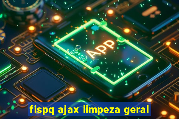 fispq ajax limpeza geral