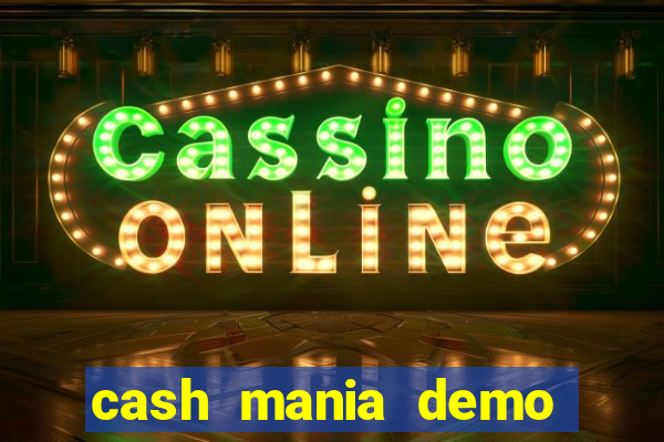 cash mania demo live bet