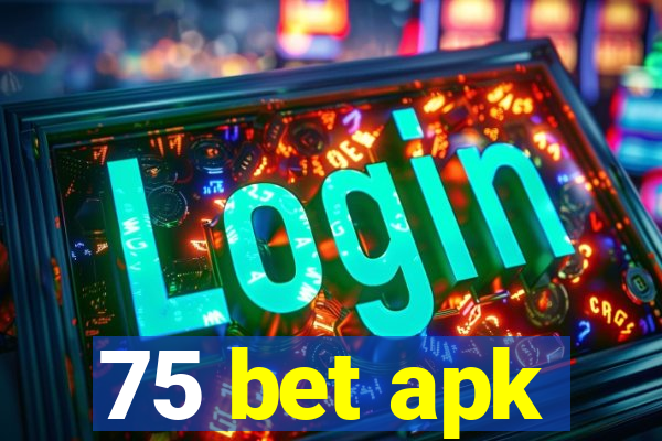 75 bet apk