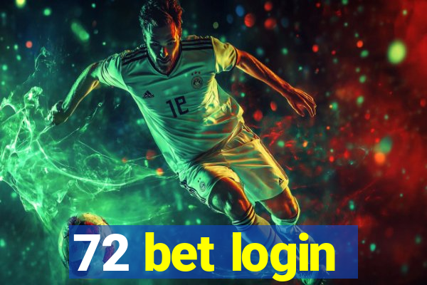 72 bet login