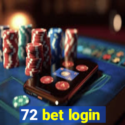 72 bet login