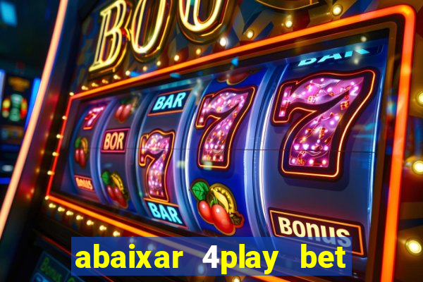 abaixar 4play bet baixar app