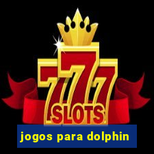 jogos para dolphin