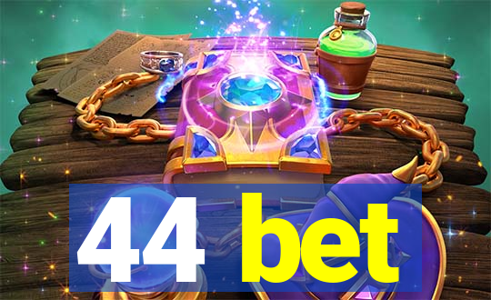 44 bet