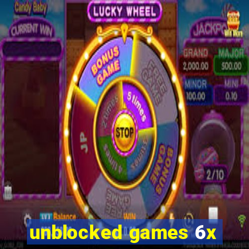 unblocked games 6x