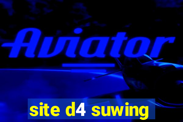 site d4 suwing