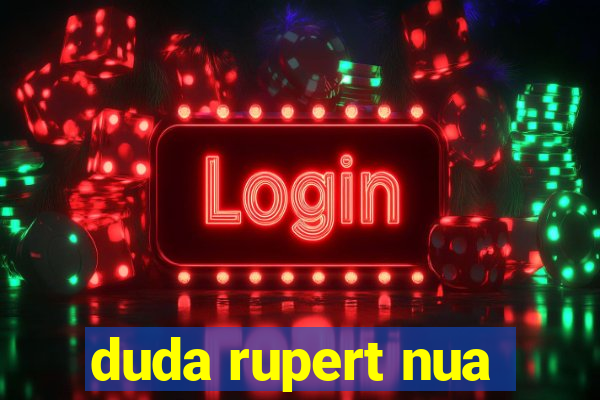 duda rupert nua