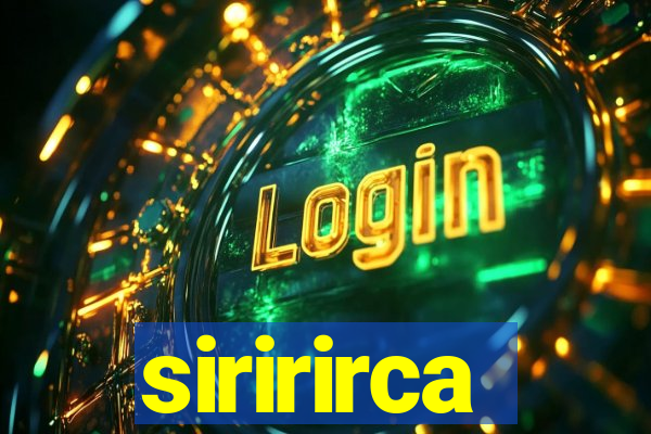 siririrca