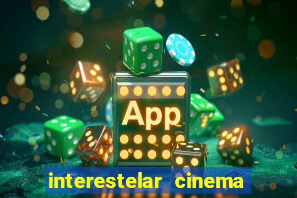 interestelar cinema 2024 cinemark