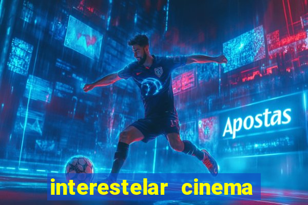 interestelar cinema 2024 cinemark