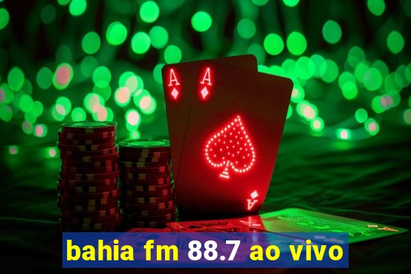 bahia fm 88.7 ao vivo