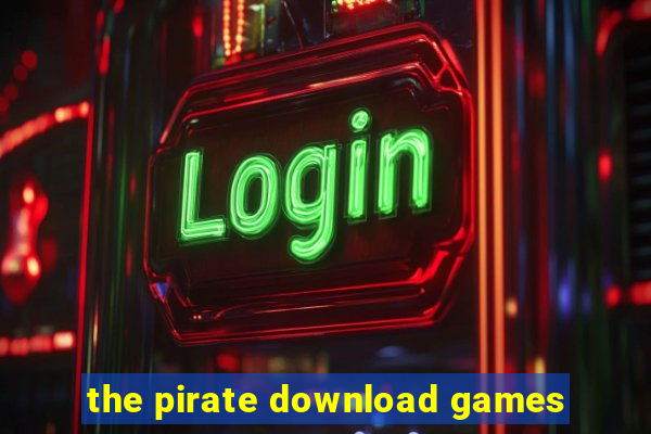 the pirate download games